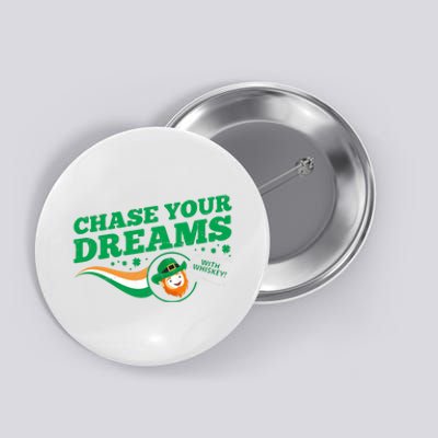 Chase Your Dreams With Whisky Leprechaun Button