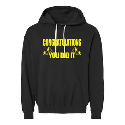 Congratulations You Did It Groovy Promotion Win Graduation Garment-Dyed Fleece Hoodie