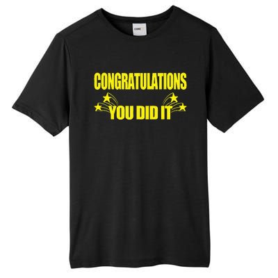 Congratulations You Did It Groovy Promotion Win Graduation Tall Fusion ChromaSoft Performance T-Shirt