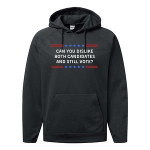 Can You Dislike Both Candidates And Still Vote Performance Fleece Hoodie