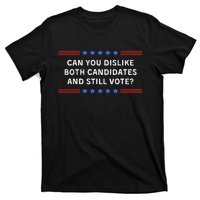 Can You Dislike Both Candidates And Still Vote T-Shirt