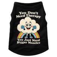 Cloud You Don't Need Therapy You Just Need Bigger Muscles  Doggie Tank