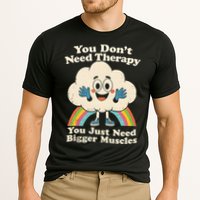 Cloud You Don't Need Therapy You Just Need Bigger Muscles  Performance Shirt
