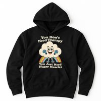 Cloud You Don't Need Therapy You Just Need Bigger Muscles  Hoodie