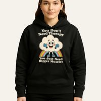 Cloud You Don't Need Therapy You Just Need Bigger Muscles  Hoodie