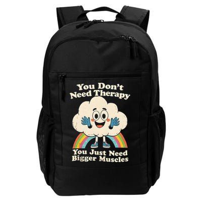 Cloud You Don't Need Therapy You Just Need Bigger Muscles  Backpack