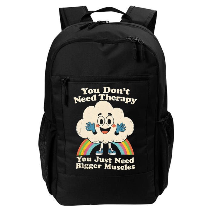 Cloud You Don't Need Therapy You Just Need Bigger Muscles  Backpack