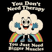 Cloud You Don't Need Therapy You Just Need Bigger Muscles  Sustainable Bucket Hat