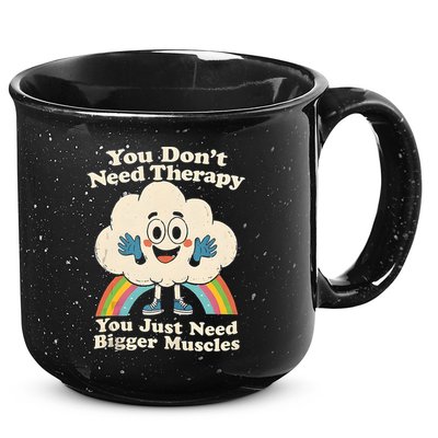 Cloud You Don't Need Therapy You Just Need Bigger Muscles  15oz Campfire Ceramic Mug