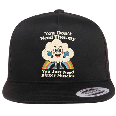 Cloud You Don't Need Therapy You Just Need Bigger Muscles  Flatbill Hat