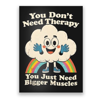 Cloud You Don't Need Therapy You Just Need Bigger Muscles  Poster