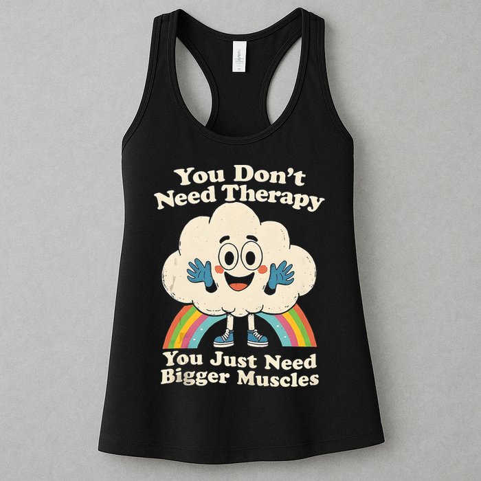 Cloud You Don't Need Therapy You Just Need Bigger Muscles  Womens Tank Top