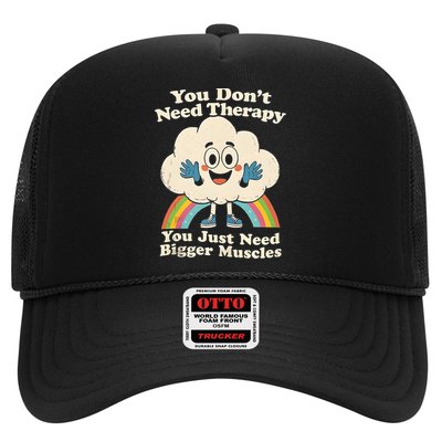 Cloud You Don't Need Therapy You Just Need Bigger Muscles  Trucker Hat