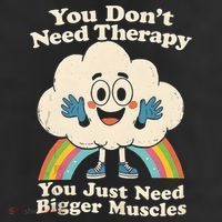 Cloud You Don't Need Therapy You Just Need Bigger Muscles  Trucker Hat