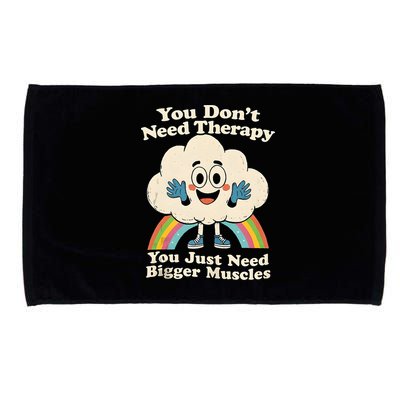 Cloud You Don't Need Therapy You Just Need Bigger Muscles  Microfiber Hand Towel