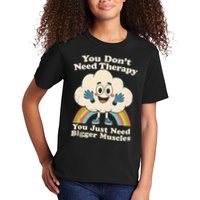 Cloud You Don't Need Therapy You Just Need Bigger Muscles  Kids T-Shirt