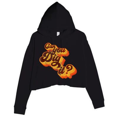 Can You Dig It Vintage Retro 70s Crop Fleece Hoodie