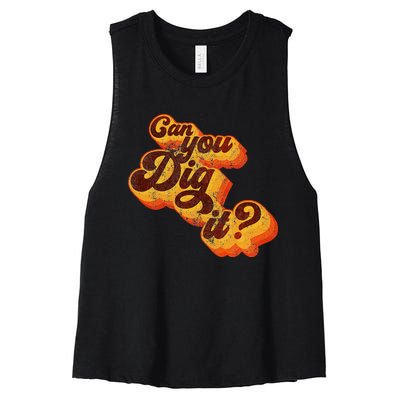 Can You Dig It Vintage Retro 70s Women's Racerback Cropped Tank