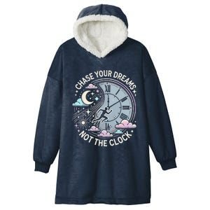 Chase Your Dreams Not The Clock Dreamers Hooded Wearable Blanket