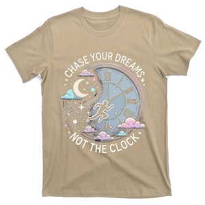 Chase Your Dreams Not The Clock Dreamers T-Shirt