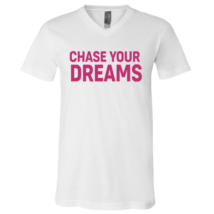 Chase Your Dreams V-Neck T-Shirt