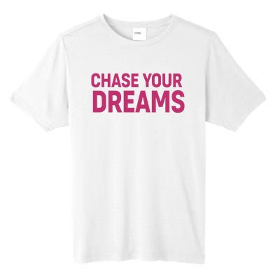 Chase Your Dreams Tall Fusion ChromaSoft Performance T-Shirt