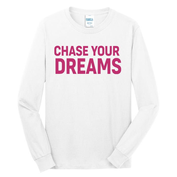 Chase Your Dreams Tall Long Sleeve T-Shirt