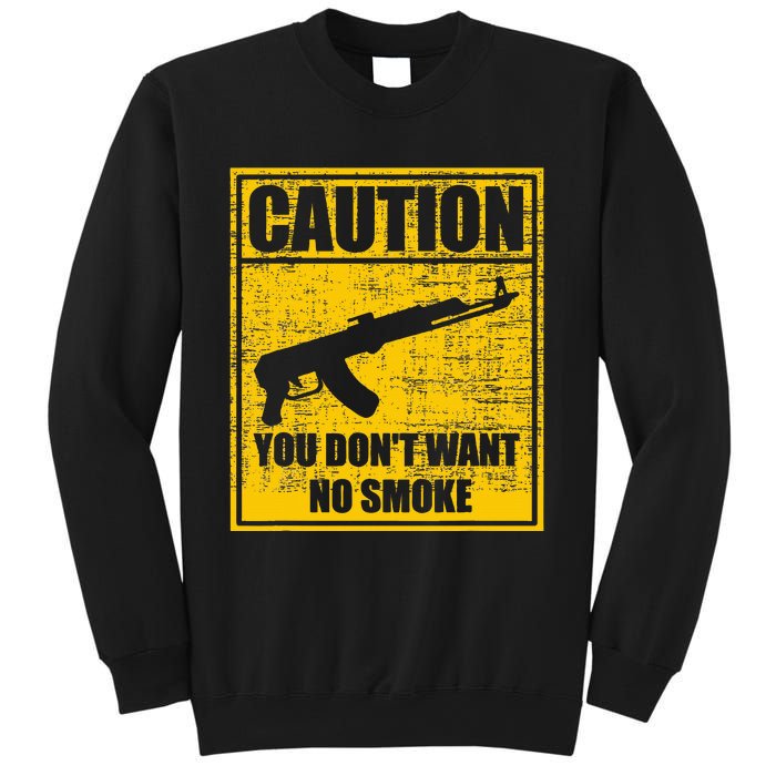 Caution You DonT Want No Smoke Mini Draco Ak47 Rifle Gun Sweatshirt