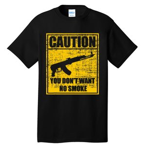 Caution You DonT Want No Smoke Mini Draco Ak47 Rifle Gun Tall T-Shirt