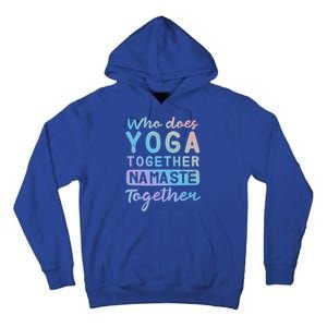 Couple Yoga Design Yoga Together Namaste Gift Meaningful Gift Tall Hoodie