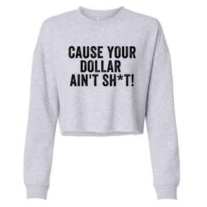 Cause Your Dollar Aint Dont Trust Men North Of Richmond Blue Collar Anthem Cropped Pullover Crew