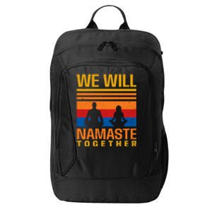 Couple Yoga Design We Will Namaste Together Gift Great Gift City Backpack