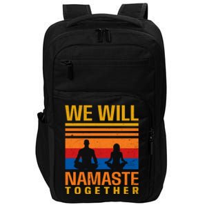 Couple Yoga Design We Will Namaste Together Gift Great Gift Impact Tech Backpack