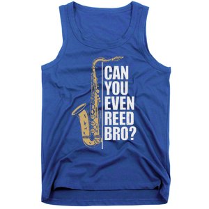 Can You Even Reed Bro Saxophone Sax Player And Saxophonist Tank Top