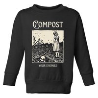Compost Your Enemies Toddler Sweatshirt