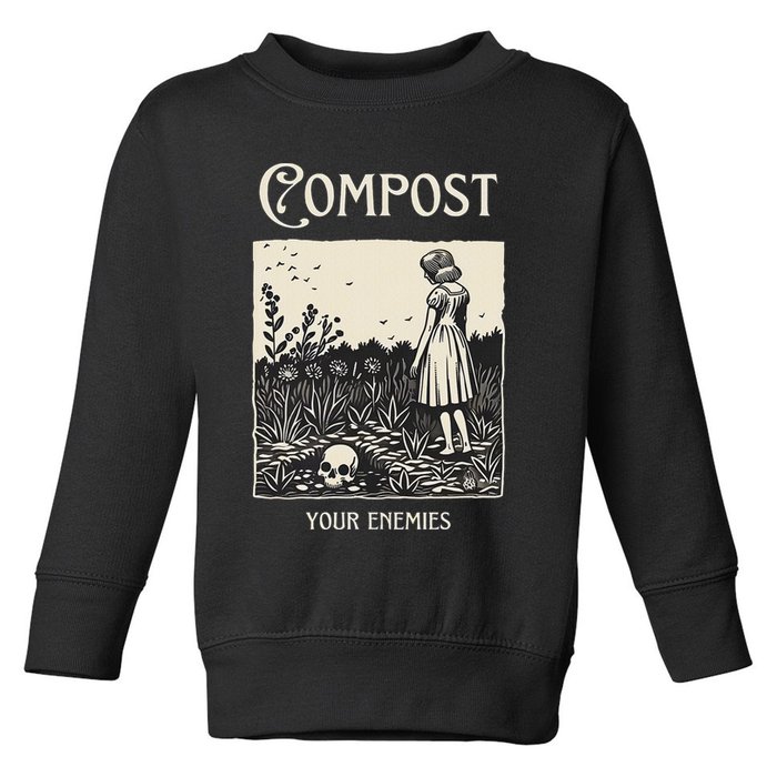 Compost Your Enemies Toddler Sweatshirt