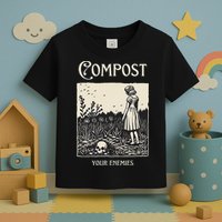 Compost Your Enemies Toddler T-Shirt