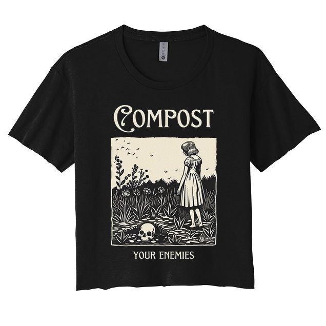 Compost Your Enemies Crop Top