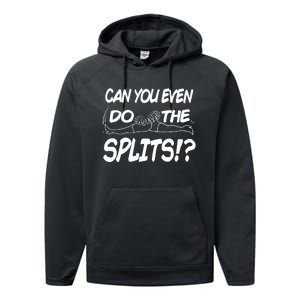 Can You Even Do The Splits Performance Fleece Hoodie