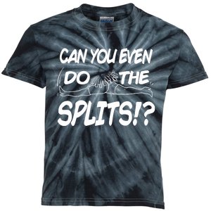 Can You Even Do The Splits Kids Tie-Dye T-Shirt