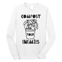 Compost Your Enemies Long Sleeve Shirt