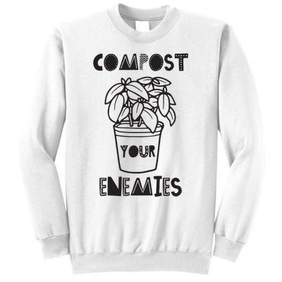 Compost Your Enemies Sweatshirt