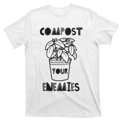 Compost Your Enemies T-Shirt