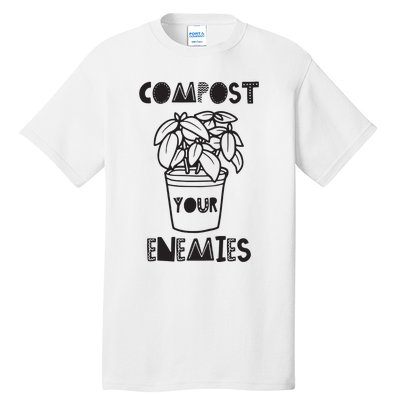 Compost Your Enemies Tall T-Shirt