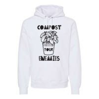 Compost Your Enemies Premium Hoodie