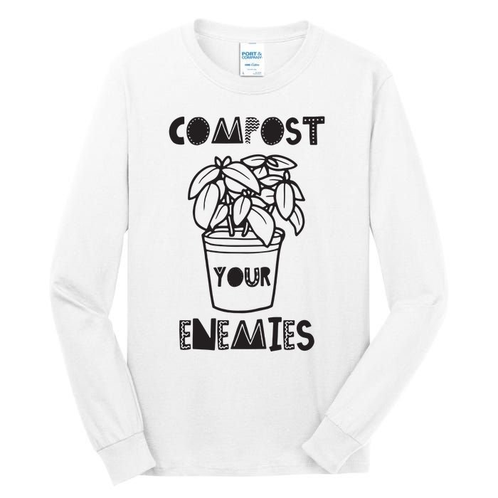 Compost Your Enemies Tall Long Sleeve T-Shirt