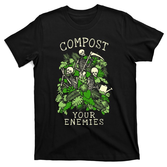 Compost Your Enemies Funny Gardening Goth Skeleton Gardener T-Shirt