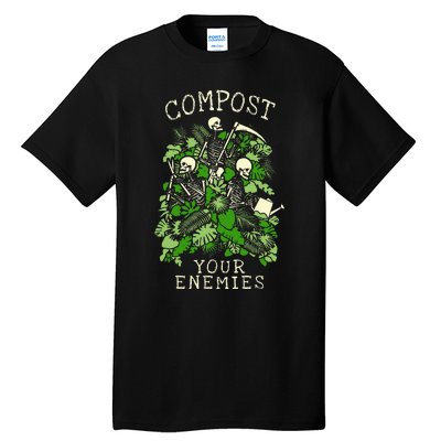 Compost Your Enemies Funny Gardening Goth Skeleton Gardener Tall T-Shirt