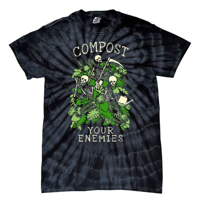 Compost Your Enemies Funny Gardening Goth Skeleton Gardener Tie-Dye T-Shirt