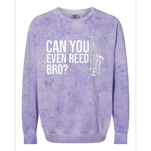 Can You Even Reed Bro Funny Saxophone Colorblast Crewneck Sweatshirt